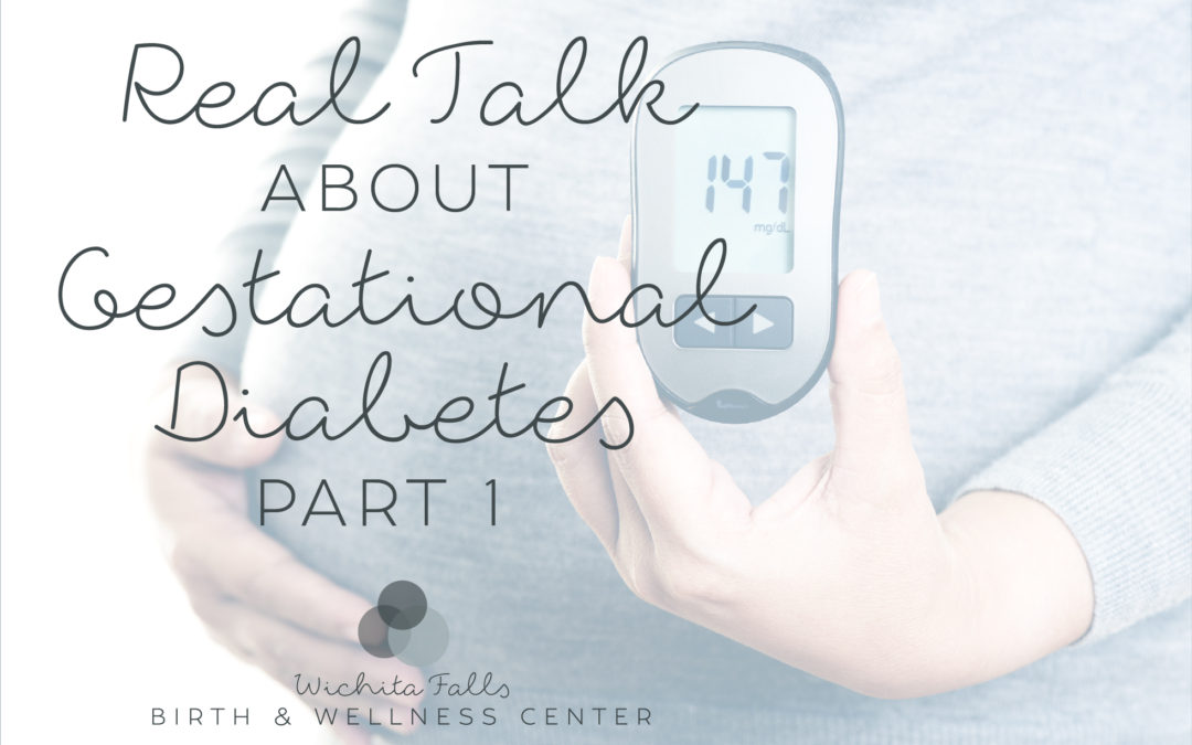 Real Talk about Gestational Diabetes: Part 1