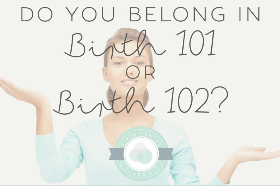 Do you belong in BIRTH101 or BIRTH201?